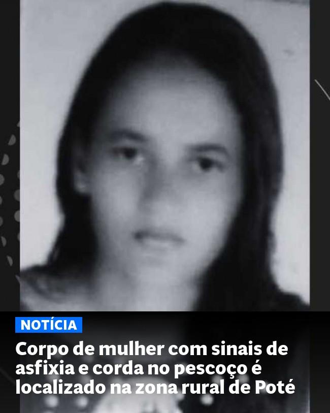 Corpo de mulher com sinais de asfixia e corda no pescoço é localizado na zona rural de Poté - Post para compartilhamento via WhatsApp