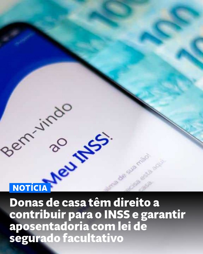 Donas de casa têm direito a contribuir para o INSS e garantir aposentadoria com lei de segurado facultativo - Post para compartilhamento via WhatsApp