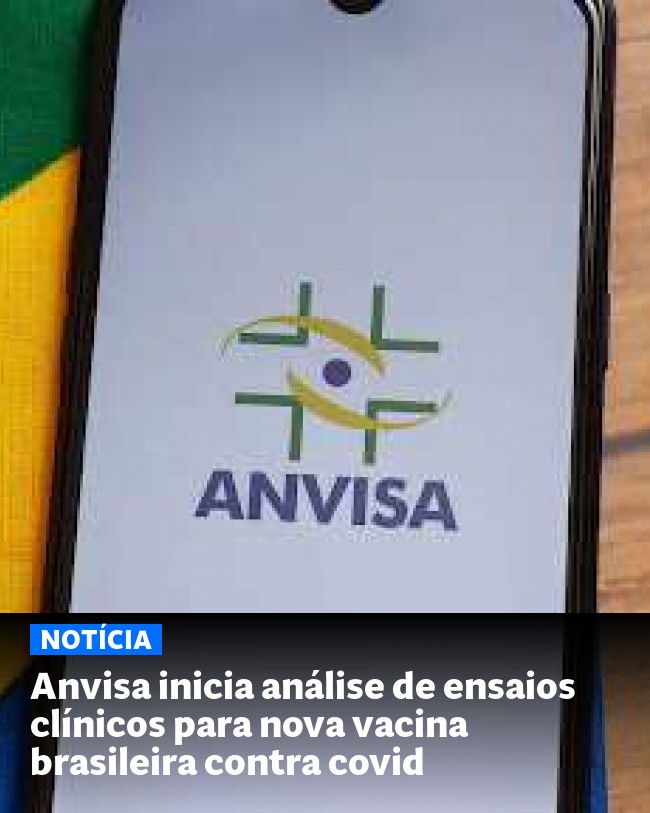 Anvisa inicia análise de ensaios clínicos para nova vacina brasileira contra covid - Post para compartilhamento via WhatsApp