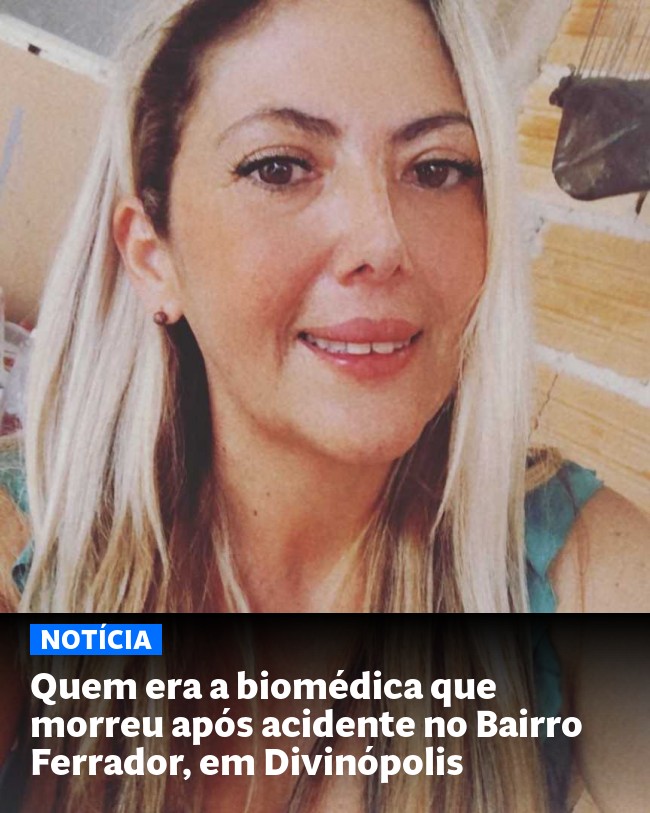 Quem era a biomédica que morreu após acidente no Bairro Ferrador, em Divinópolis - Post para compartilhamento via WhatsApp