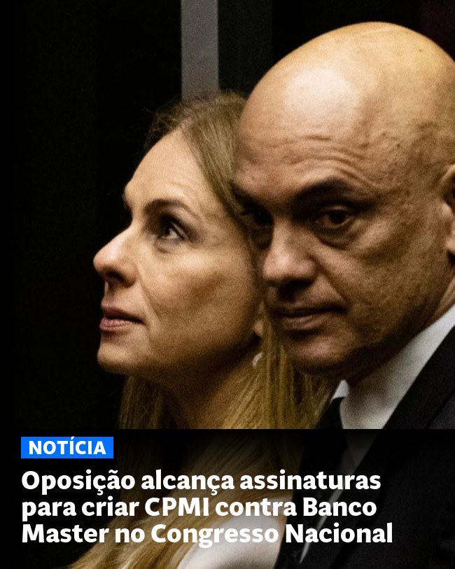 Oposição alcança assinaturas para criar CPMI contra Banco Master no Congresso Nacional - Post para compartilhamento via WhatsApp