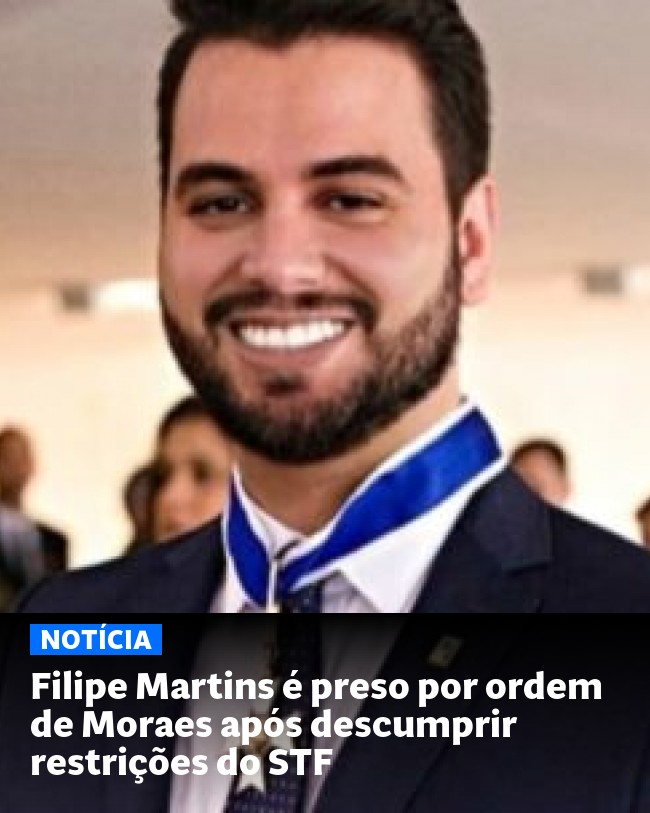 Filipe Martins é preso por ordem de Moraes após descumprir restrições do STF - Post para compartilhamento via WhatsApp
