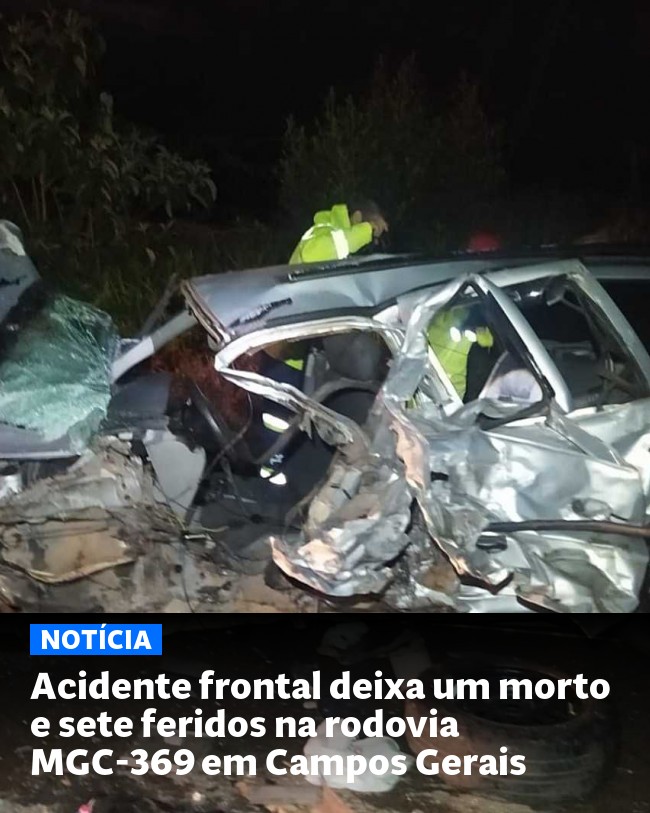 Acidente frontal deixa um morto e sete feridos na rodovia MGC-369 em Campos Gerais - Post para compartilhamento via WhatsApp