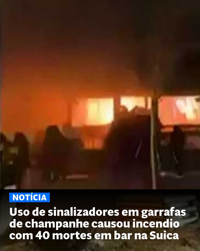 Uso de sinalizadores em garrafas de champanhe causou incendio com 40 mortes em bar na Suica - Post para compartilhamento via WhatsApp