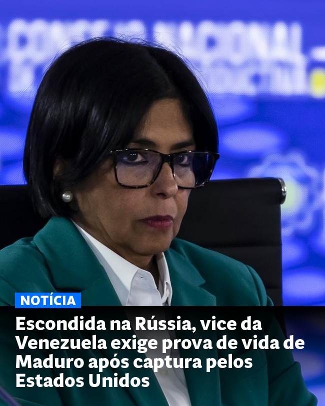 Escondida na Rússia, vice da Venezuela exige prova de vida de Maduro após captura pelos Estados Unidos - Post para compartilhamento via WhatsApp