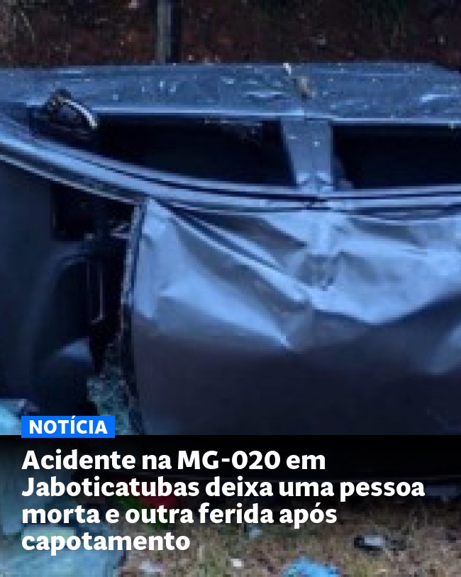 Acidente na MG-020 em Jaboticatubas deixa uma pessoa morta e outra ferida após capotamento - Post para compartilhamento via WhatsApp