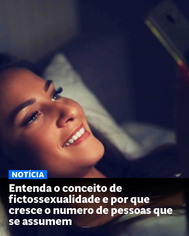 Entenda o conceito de fictossexualidade e por que cresce o numero de pessoas que se assumem - Post para compartilhamento via WhatsApp