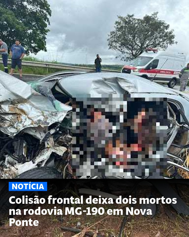 Colisão frontal deixa dois mortos na rodovia MG-190 em Nova Ponte - Post para compartilhamento via WhatsApp