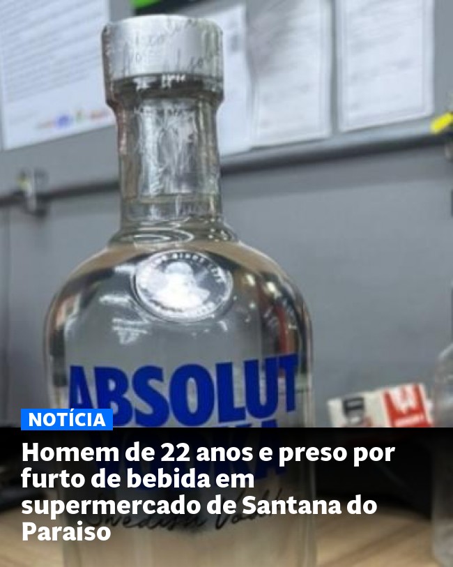 Homem de 22 anos e preso por furto de bebida em supermercado de Santana do Paraiso - Post para compartilhamento via WhatsApp