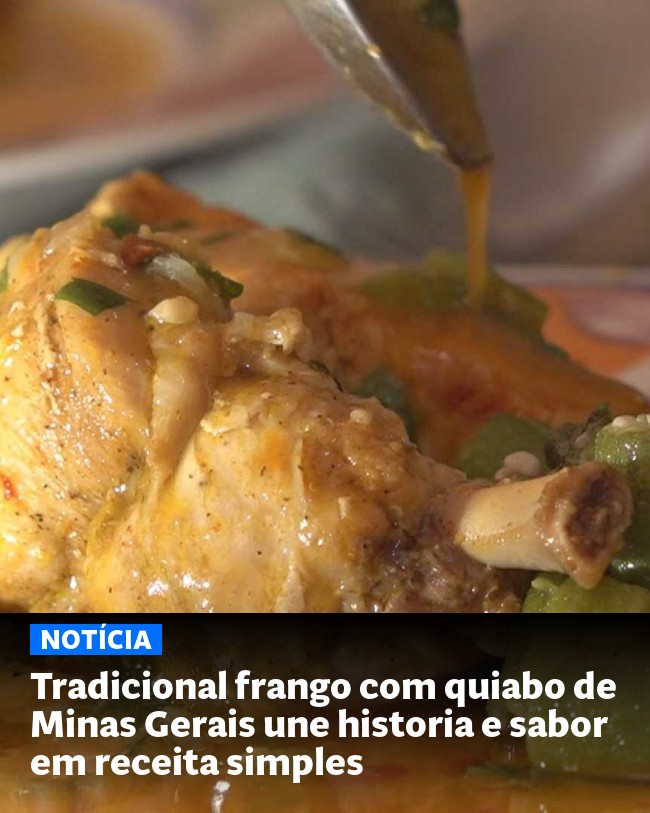 Tradicional frango com quiabo de Minas Gerais une historia e sabor em receita simples - Post para compartilhamento via WhatsApp