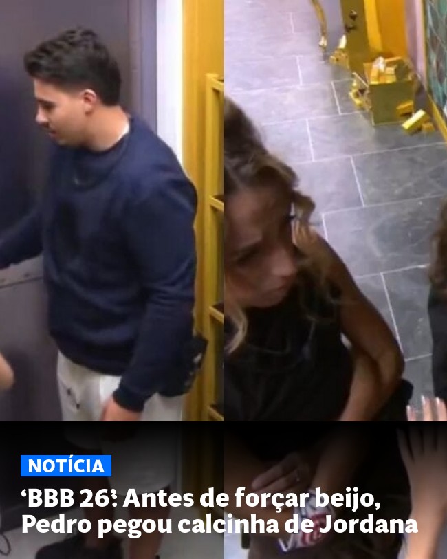 ‘BBB 26’: Antes de forçar beijo, Pedro pegou calcinha de Jordana - Post para compartilhamento via WhatsApp