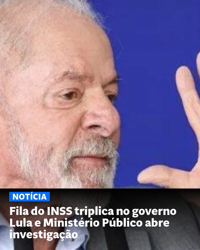 Fila do INSS triplica no governo Lula e Ministério Público abre investigação - Post para compartilhamento via WhatsApp
