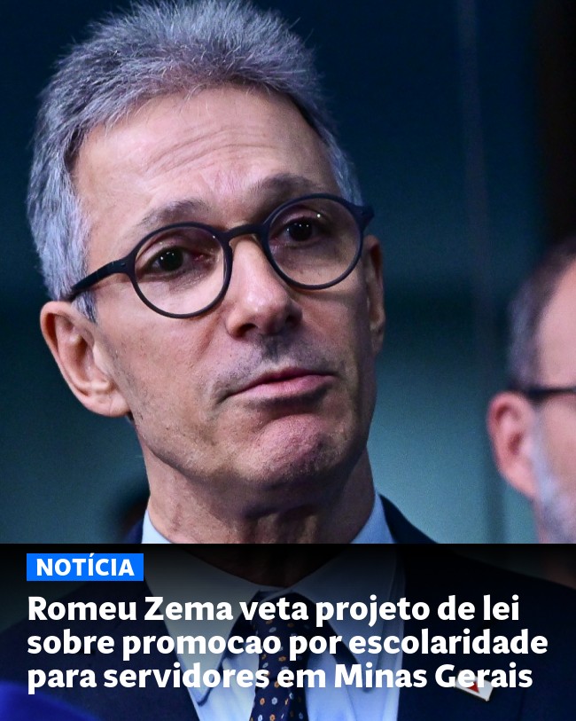 Romeu Zema veta projeto de lei sobre promocao por escolaridade para servidores em Minas Gerais - Post para compartilhamento via WhatsApp