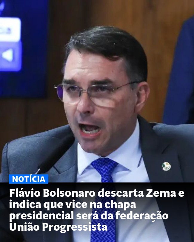 Flávio Bolsonaro descarta Zema e indica que vice na chapa presidencial será da federação União Progressista - Post para compartilhamento via WhatsApp