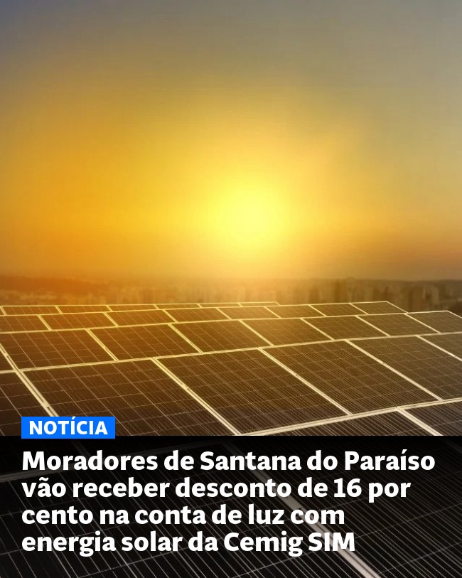 Moradores de Santana do Paraíso vão receber desconto de 16 por cento na conta de luz com energia solar da Cemig SIM - Post para compartilhamento via WhatsApp