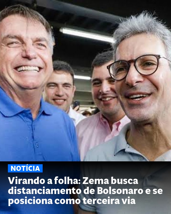 Virando a folha: Zema busca distanciamento de Bolsonaro e se posiciona como terceira via - Post para compartilhamento via WhatsApp