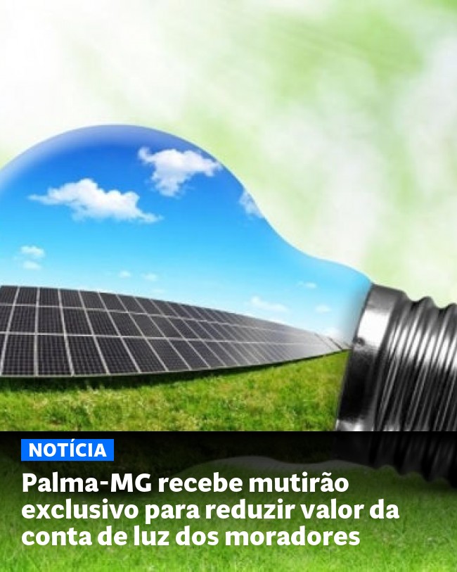 Palma-MG recebe mutirão exclusivo para reduzir valor da conta de luz dos moradores - Post para compartilhamento via WhatsApp