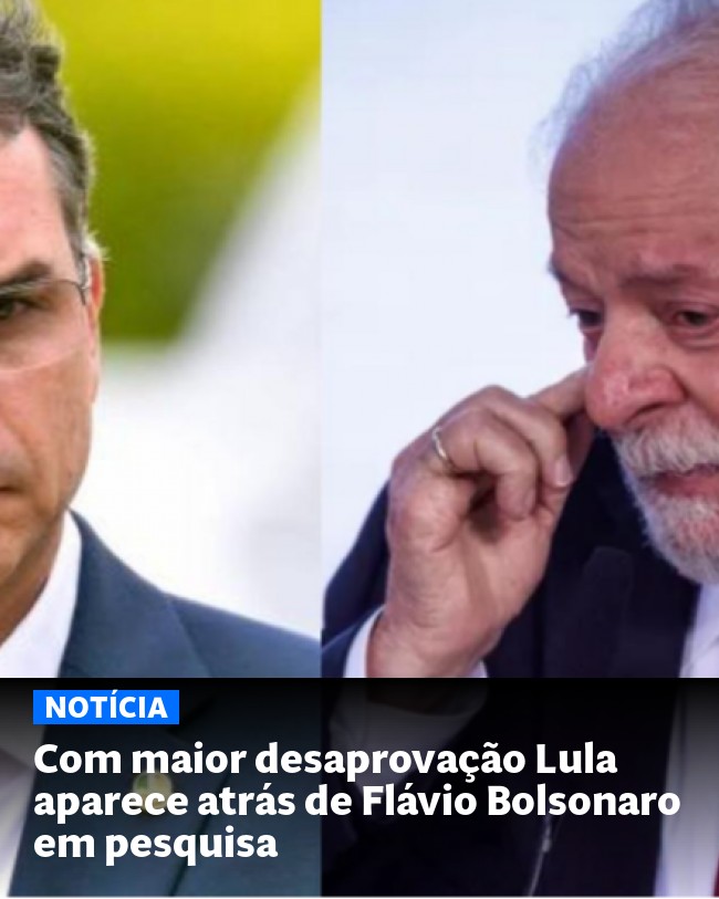 Com maior desaprovação Lula aparece atrás de Flávio Bolsonaro em pesquisa - Post para compartilhamento via WhatsApp