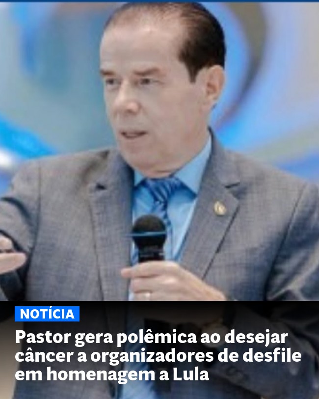 Pastor gera polêmica ao desejar câncer a organizadores de desfile em homenagem a Lula - Post para compartilhamento via WhatsApp