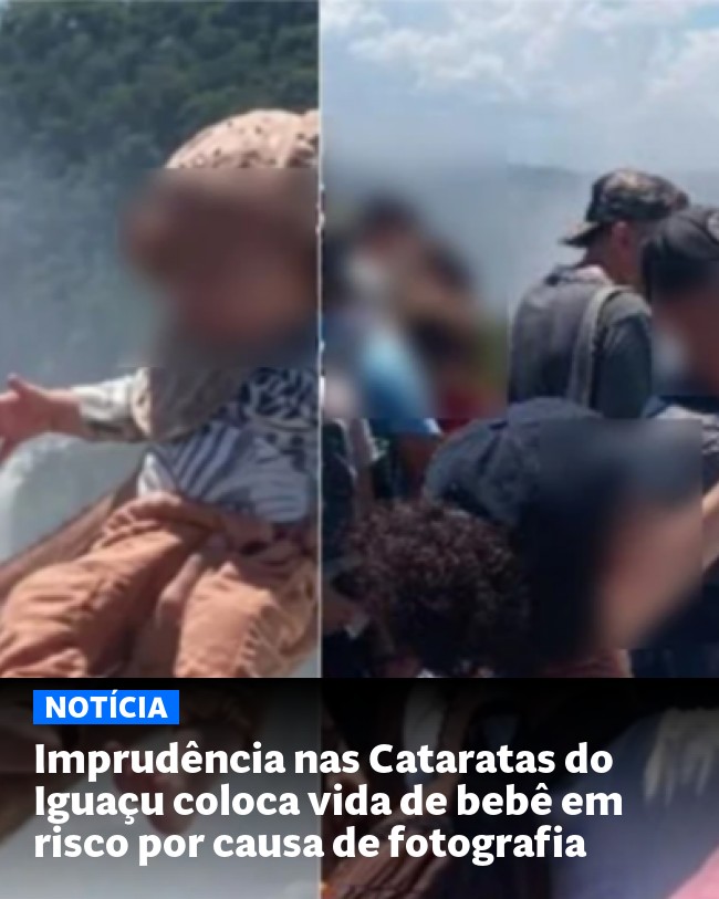 Imprudência nas Cataratas do Iguaçu coloca vida de bebê em risco por causa de fotografia - Post para compartilhamento via WhatsApp