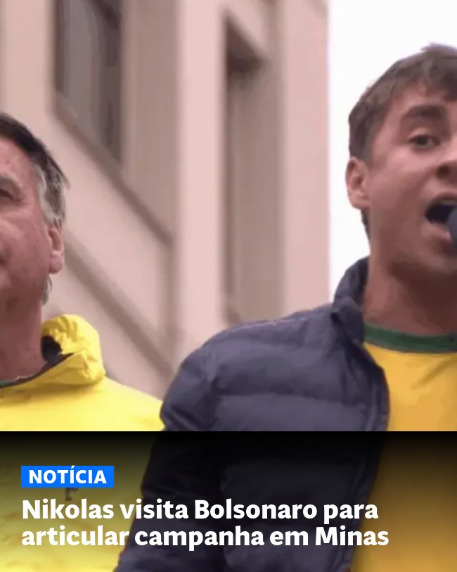 Nikolas visita Bolsonaro para articular campanha em Minas - Post para compartilhamento via WhatsApp