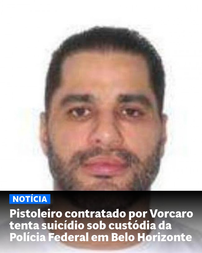 Pistoleiro contratado por Vorcaro tenta suicídio sob custódia da Polícia Federal em Belo Horizonte - Post para compartilhamento via WhatsApp