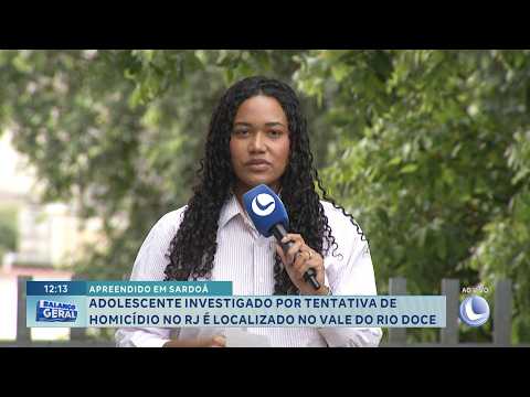 Um adolescente, apontado como suspeito de envolvimento em uma tentativa de homicídio ocorrida no Rio de Janeiro, foi apreendido na cidade de Sardoá, no ...