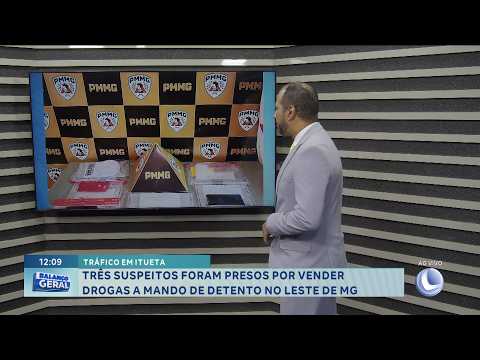 Itueta: Três suspeitos presos por tráfico de drogas em Minas Gerais