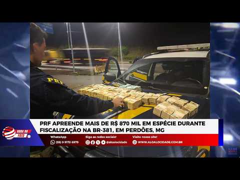 A Polícia Rodoviária Federal (PRF) apreendeu mais de R$ 870 mil em espécie na BR-381, em Perdões, MG. O dinheiro estava no porta-malas de um carro vindo...