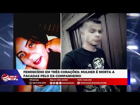 Feminicídio em Três Corações: Mulher é Brutalmente Assassinada a Facadas Pelo Ex-Companheiro